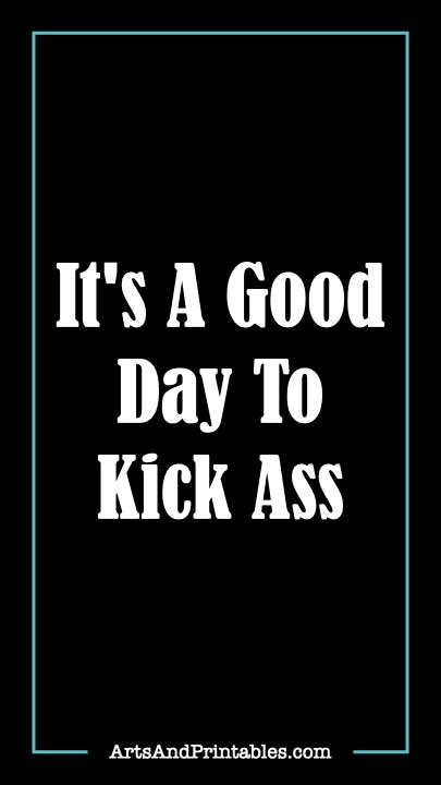 It's A Good Day To Kick Ass.
